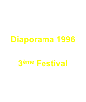 Diaporama 1996

3ème Festival