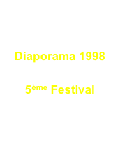 Diaporama 1998

5ème Festival